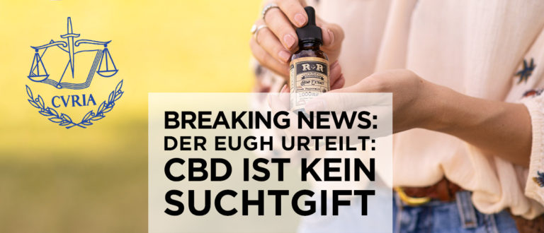 Breaking News: EuGH urteilt: CBD ist kein Suchtmittel